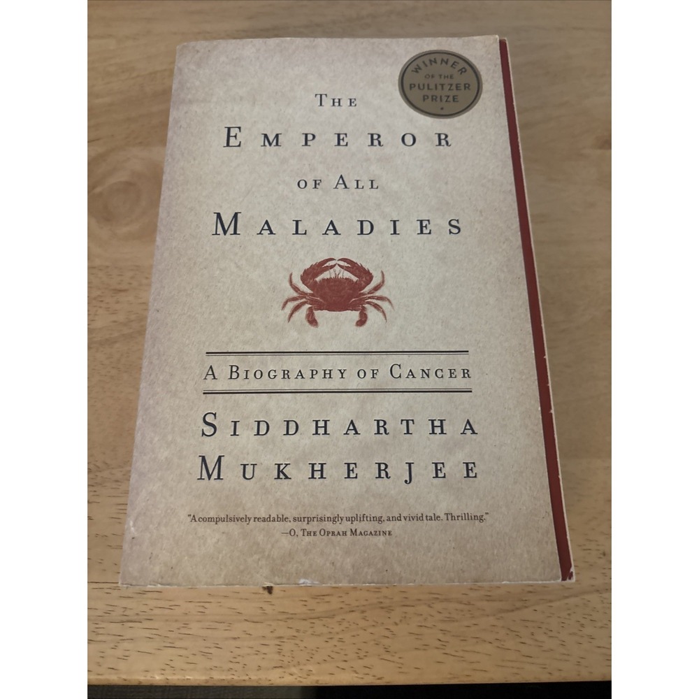 Emperor of All Maladies : A Biography of Cancer by Siddhartha Mukherjee...